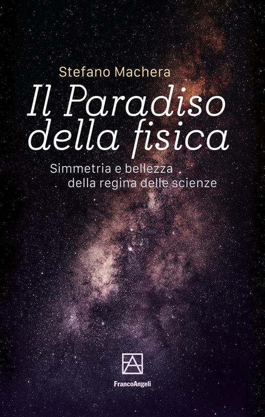 Il Paradiso della Fisica - Stefano Machera