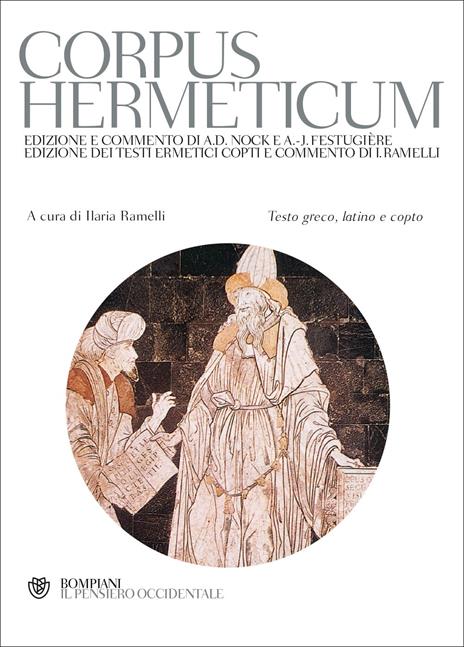 Corpus Hermeticum. Con testo greco, latino e copto - Ermete Trismegisto (a cura di Ilaria Ramelli)