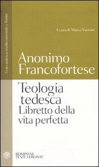 Teologia Tedesca. Libretto della vita perfetta - Anonimo francofortese
