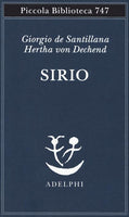Sirio. Tre seminari sulla cosmologia arcaica - Giorgio de Santillana, Hertha von Dechend