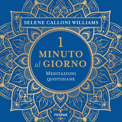 1 Minuto al Giorno. Meditazioni quotidiane - Selene Calloni