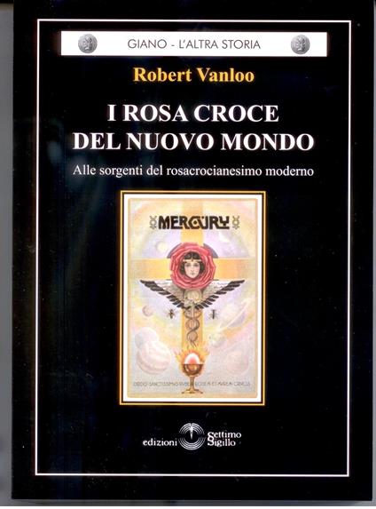 I Rosacroce del Nuovo Mondo - Robert Vanloo