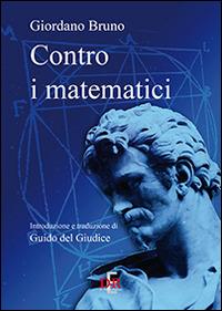 Contro i Matematici - Giordano Bruno