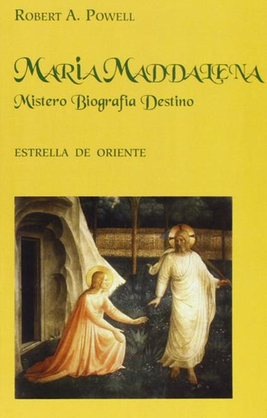 Maria Maddalena. Mistero, biografia, destino - Robert A. Powell