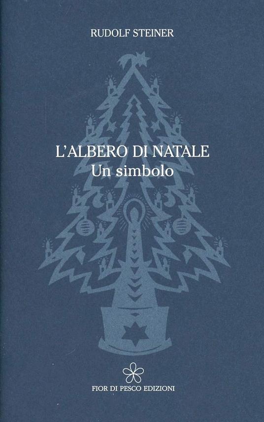 L'Albero di Natale. Un Simbolo - Rudolf Steiner