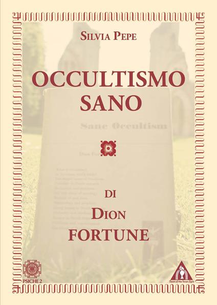 Occultismo Sano di Dion Fortune - Silvia Pepe