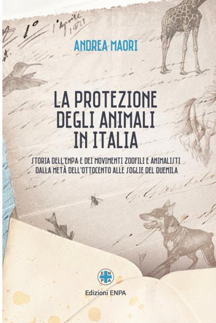 La Protezione degli Animali in Italia - Andrea Maori
