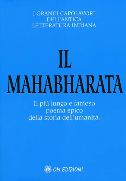 Il Mahabharata. Il più lungo e famoso poema epico della storia dell'umanità - (a cura di Giorgio Cerquetti)