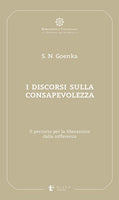 Discorsi sulla Consapevolezza - Satya Narayan Goenka