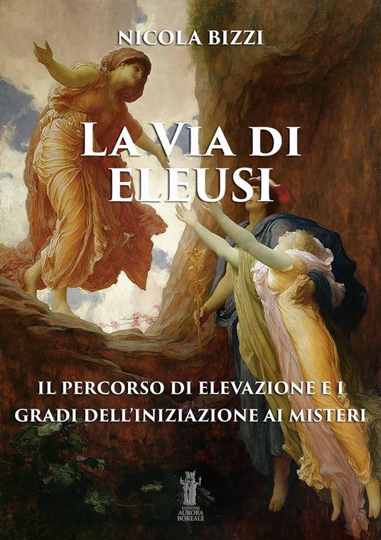 La Via di Eleusi - Nicola Bizzi