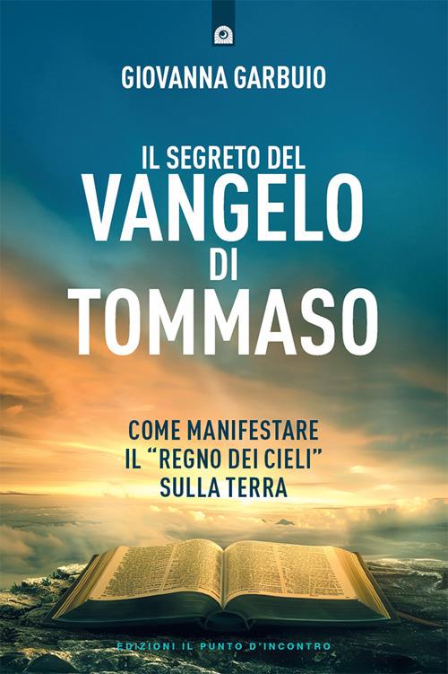 Il Segreto del Vangelo di Tommaso - Giovanna Garbuio