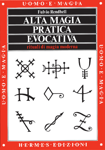 Alta Magia Pratica Evocativa - Fulvio Rendhell