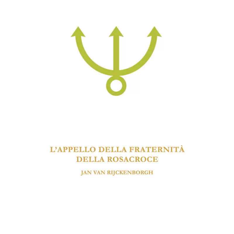 L'Appello della Fraternità della Rosacroce - Jean van Rijckenborgh
