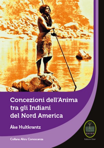Concezioni dell'Anima tra gli Indiani del Nord America - Ake Hutkrantz
