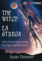 The Witch. La Strega. Storia di una strega tra magia e soprannaturale - Susan Demeter