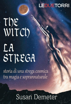 The Witch. La Strega. Storia di una strega tra magia e soprannaturale - Susan Demeter