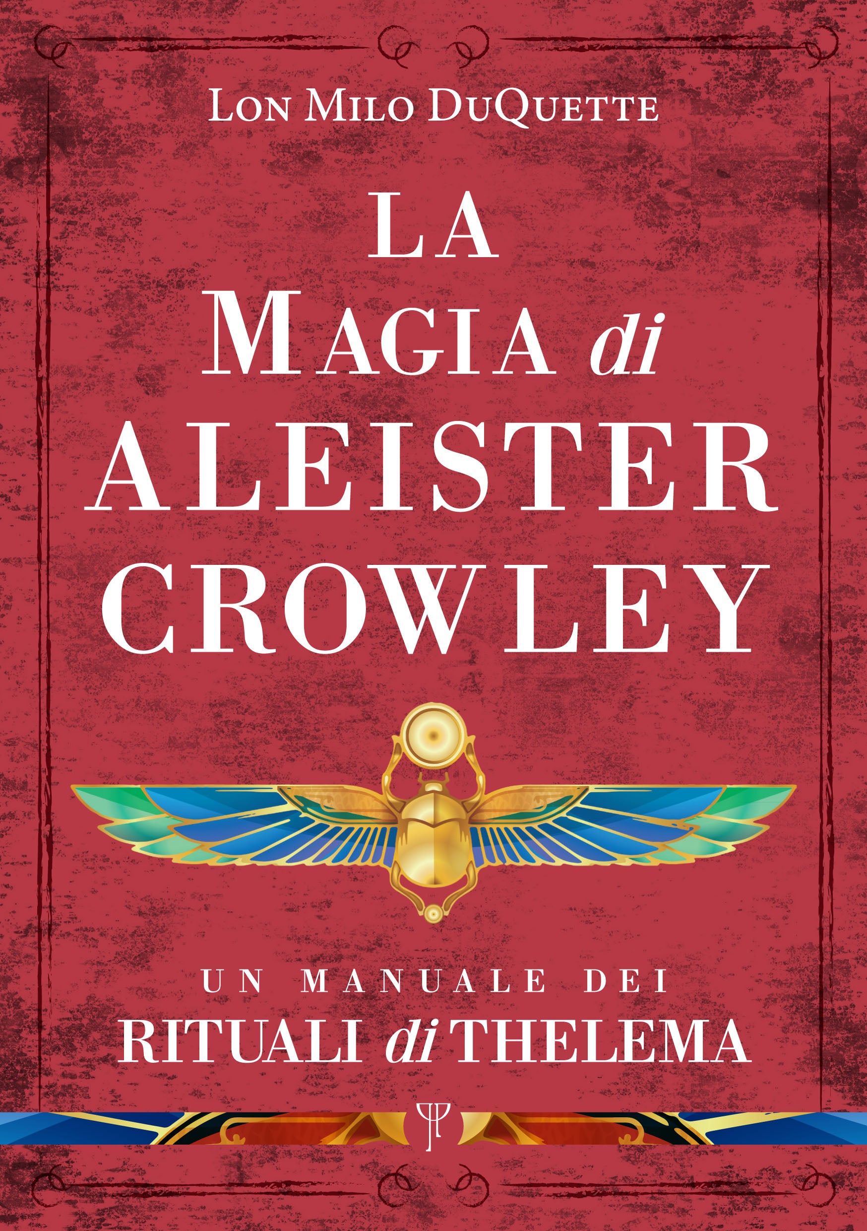 La Magia di Aleister Crowley - Lon Milo DuQuette