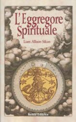 L'Eggregore Spirituale - Liam Allison Silcan