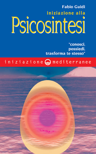 Iniziazione alla Psicosintesi - Fabio Guidi