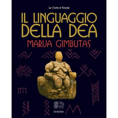 Il Linguaggio della Dea - Marija Gimbutas