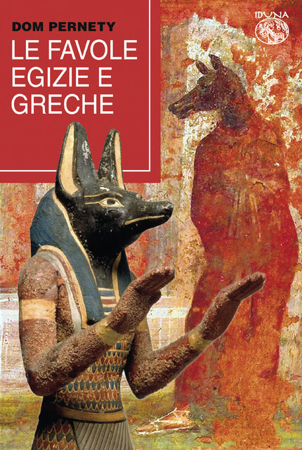 Le Favole Egizie e Greche - Dom Pernety (Antoine-Joseph Pernety)