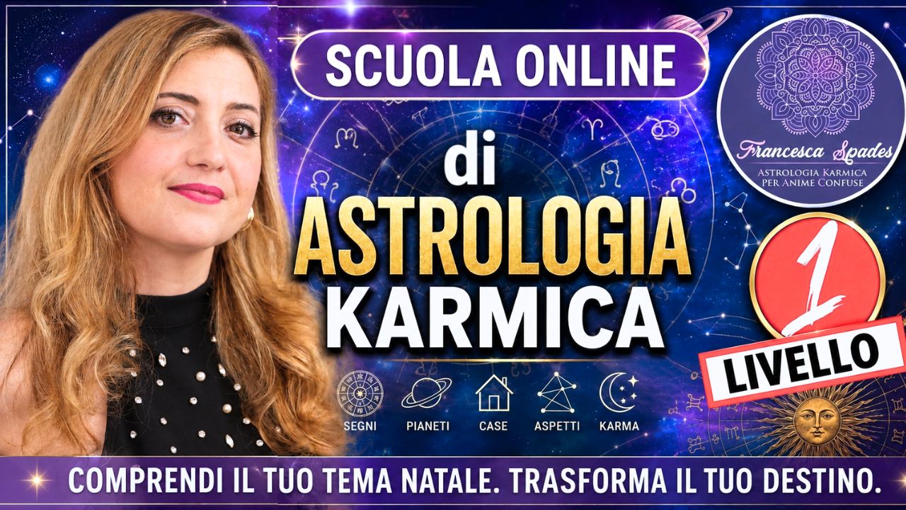 Scuola di Astrologia Karmica di Francesca Spades (Primo Livello) online