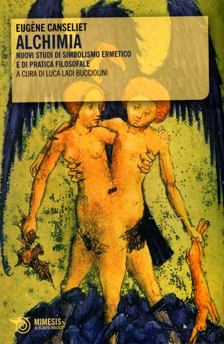 Alchimia. Nuovi studi di simbolismo ermetico e di pratica filosofale - Eugene Canseliet