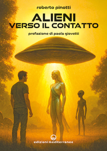 Alieni. Verso il Contatto - Roberto Pinotti