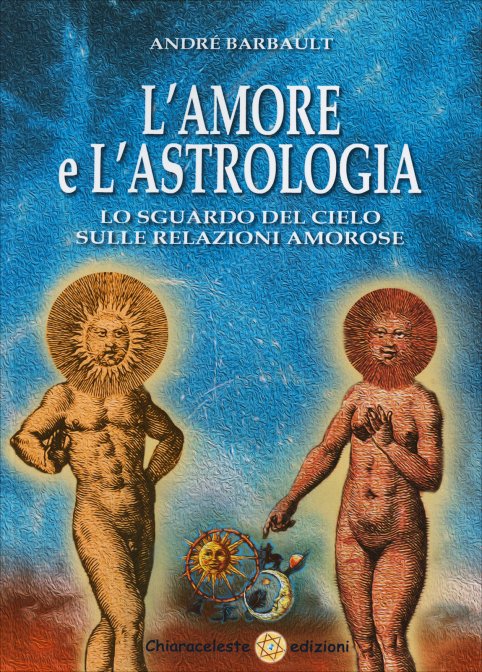 L'Astrologia e l'Amore - André Barbault