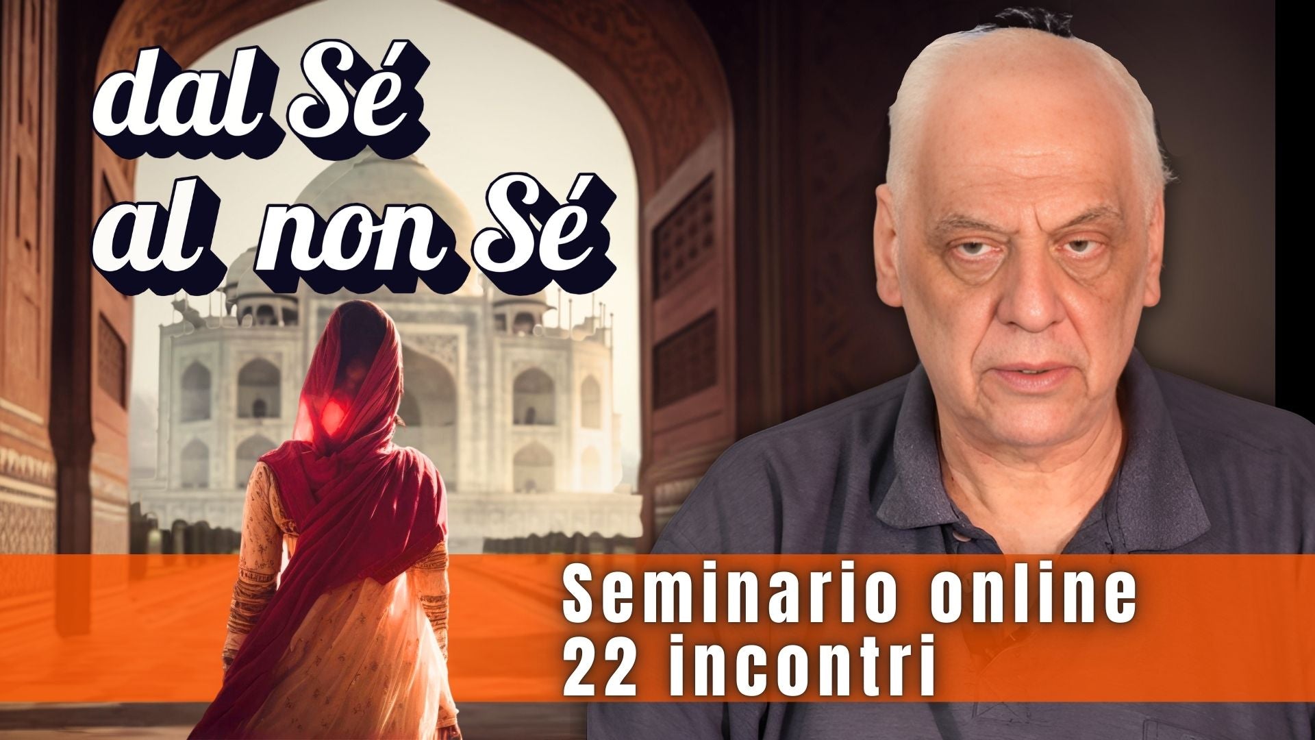 "Dal Sé al non Sé" Seminario online con Giorgio Rossi (22 incontri)