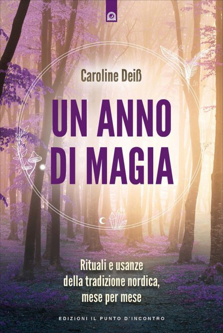 Un Anno di Magia Pratica - Caroline Deiß