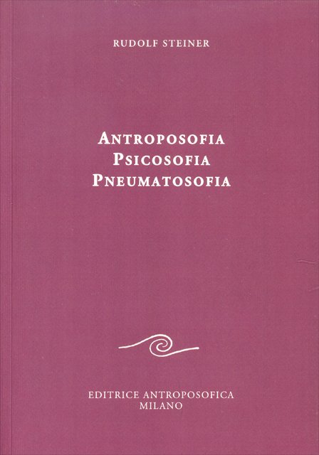 Antroposofia, Psicosofia, Pneumatosofia - Rudolf Steiner