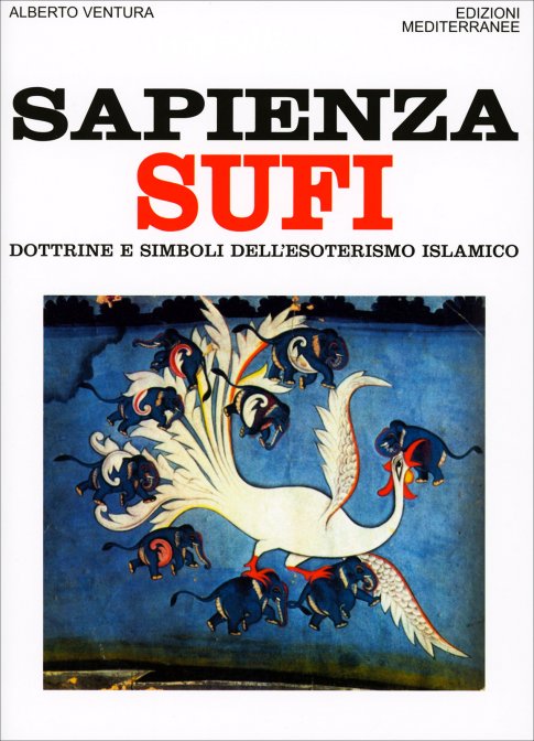 Sapienza Sufi. Dottrine e simboli dell’esoterismo islamico - Alberto Ventura