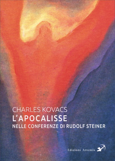 L'Apocalisse nelle conferenze di Rudolf Steiner - Charles Kovacs