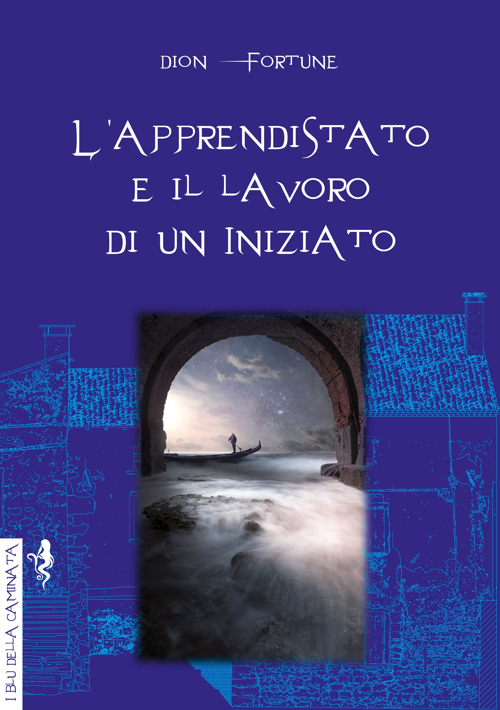 L'Apprendistato e il Lavoro di un Iniziato - Dion Fortune