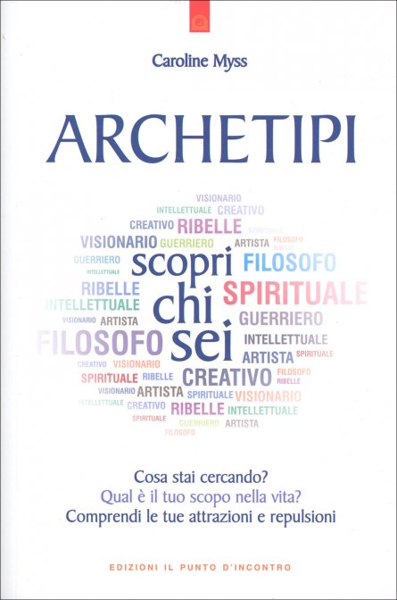 Archetipi: Scopri Chi Sei - Caroline Myss