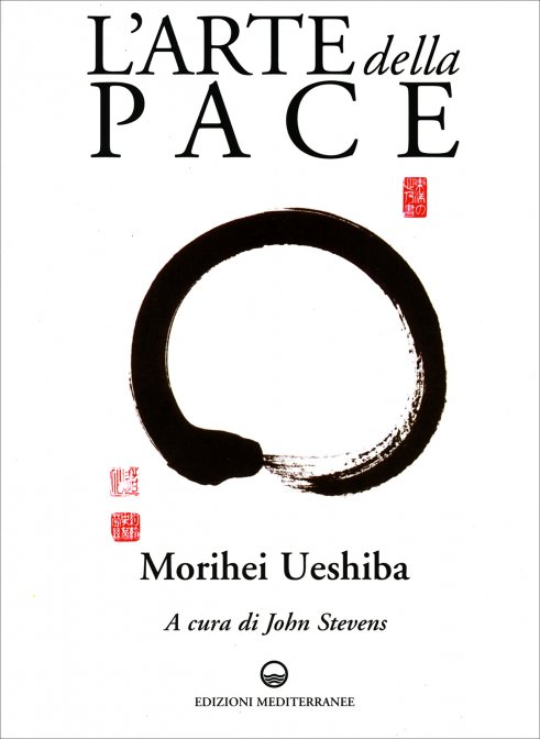 L'Arte della Pace - Morihei Ueshiba (a cura di John Stevens)