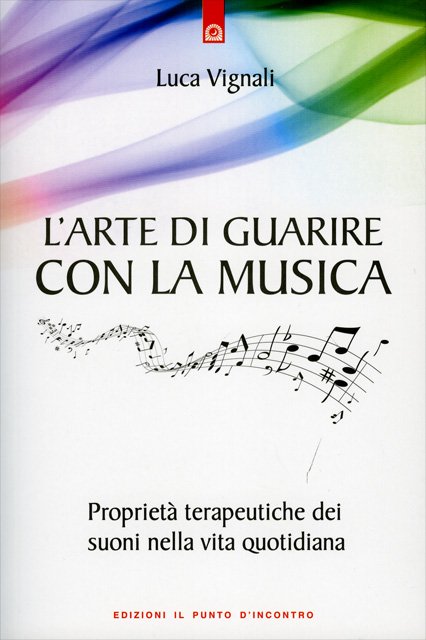 L'Arte di Guarire con la Musica - Luca Vignali