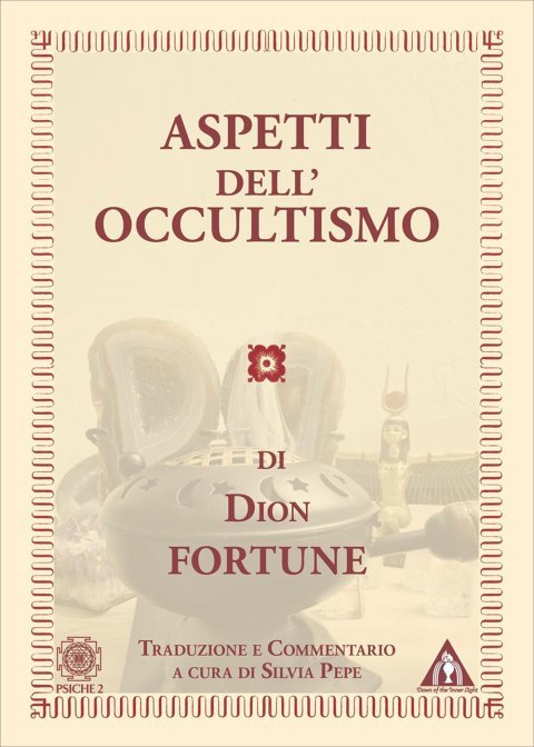 Aspetti dell'Occultismo di Dion Fortune - a cura di Silvia Pepe