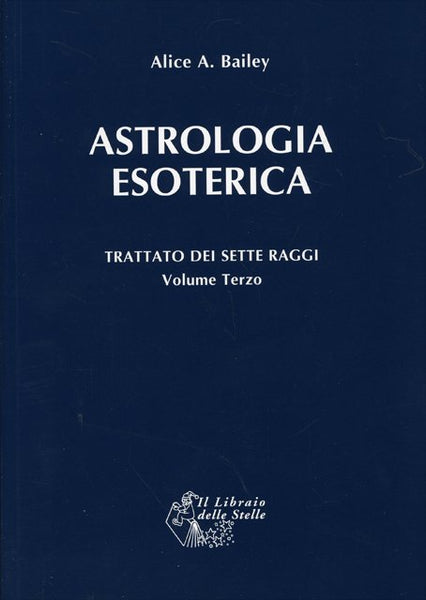 Astrologia Esoterica - Alice A. Bailey