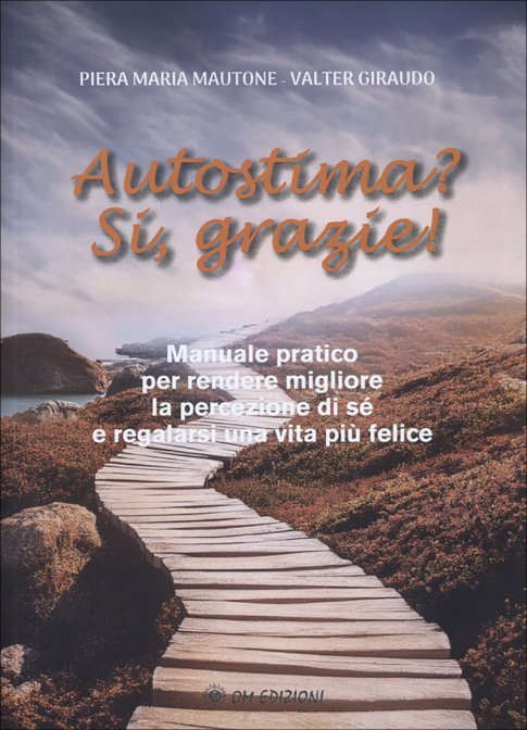 Autostima? Sì, Grazie! - Piera Maria Mautone, Valter Giraudo