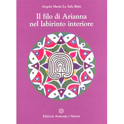 Il filo di Arianna del labirinto interiore - Angela Maria La Sala Batà
