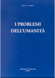 I Problemi dell'Umanità - Alice A. Bailey