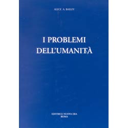 I Problemi dell'Umanità - Alice A. Bailey