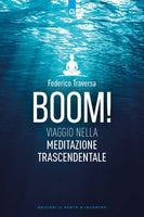 Boom! Viaggio nella Meditazione Trascendentale - Federico Traversa