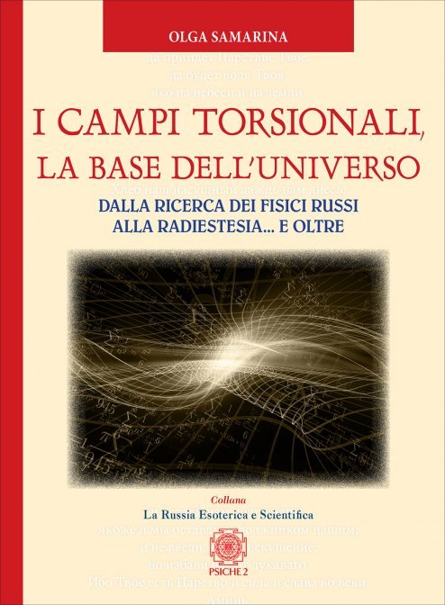 I Campi Torsoniali, la Base dell'Universo - Olga Samarina