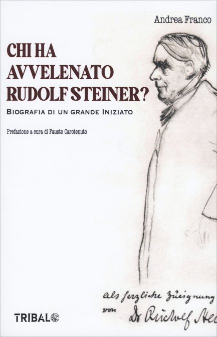 Chi ha avvelenato Rudolf Steiner? - Andrea Franco