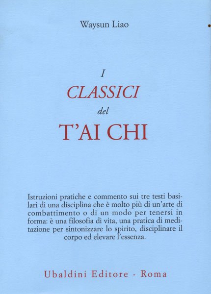 I Classici del T'ai Chi - Waysun Liao