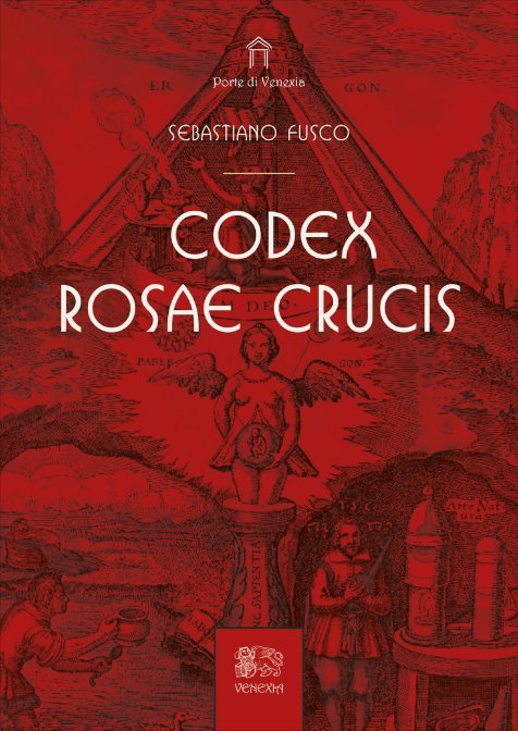 Codex Rosae Crucis - a cura di Sebastiano Fusco