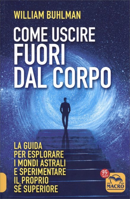 Come Uscire Fuori dal Corpo - William Buhlman